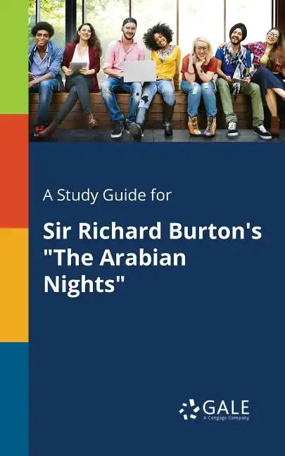 A Study Guide for Sir Richard Burton's "The Arabian Nights" - Paperback