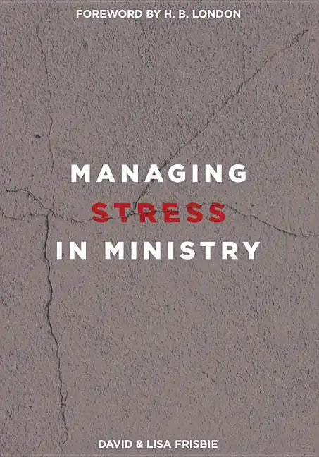 Managing Stress in Ministry - Paperback