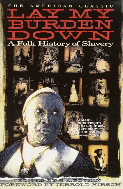 Lay My Burden Down: A Folk History of Slavery - Paperback