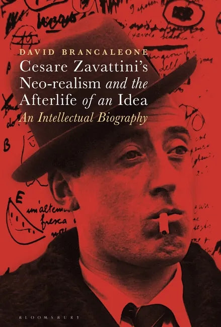 Cesare Zavattini's Neo-Realism and the Afterlife of an Idea: An Intellectual Biography - Paperback