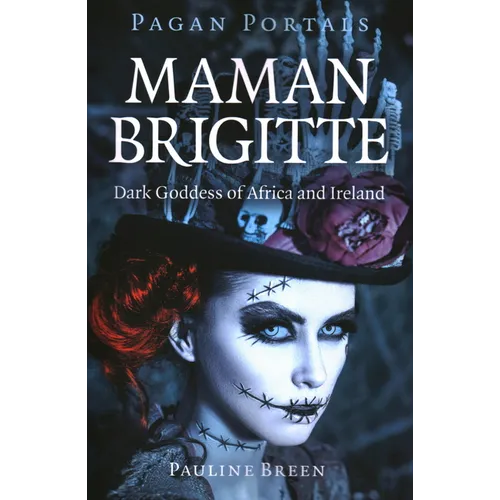 Pagan Portals - Maman Brigitte: Dark Goddess of Africa and Ireland - Paperback