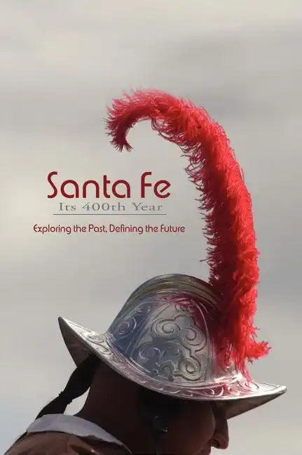 Santa Fe, Its 400th Year (Hardcover) - Hardcover