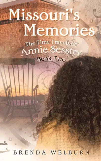 Missouri's Memories: Book Two in the Time Travels of Annie Sesstry - Hardcover
