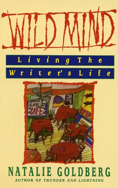 Wild Mind: Living the Writer's Life - Paperback