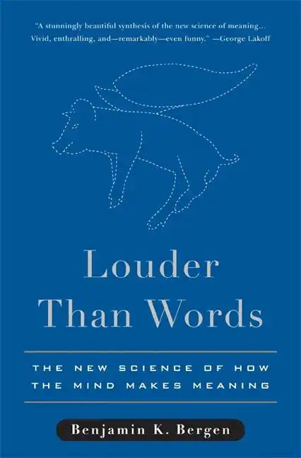 Louder Than Words: The New Science of How the Mind Makes Meaning - Hardcover