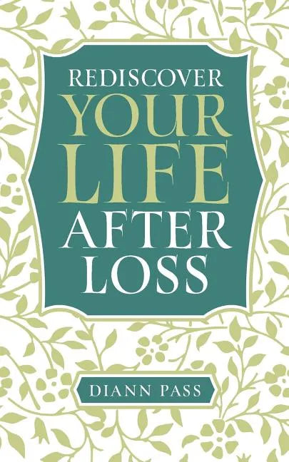 Rediscover Your Life After Loss - Paperback