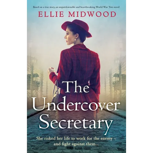 The Undercover Secretary: Based on a true story, an unputdownable and heartbreaking World War Two novel - Paperback