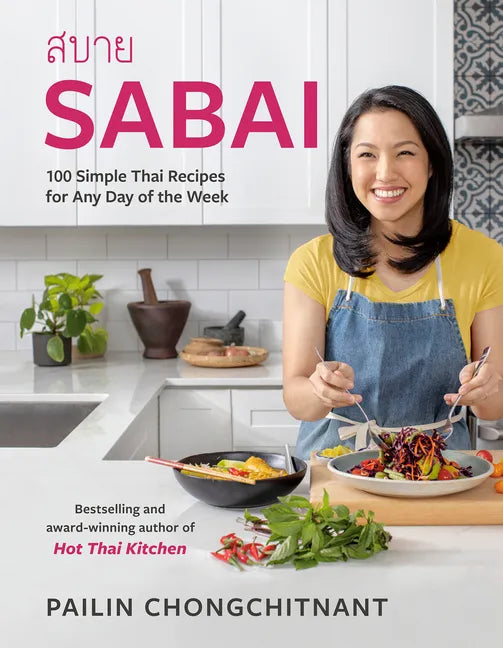 Sabai: 100 Simple Thai Recipes for Any Day of the Week - Hardcover