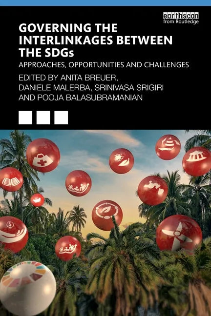 Governing the Interlinkages between the SDGs: Approaches, Opportunities and Challenges - Paperback