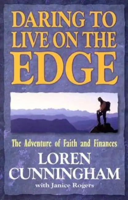 Daring to Live on the Edge: The Adventure of Faith and Finances (Revised) - Paperback