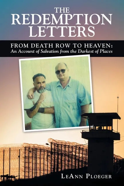 The Redemption Letters: From Death Row to Heaven: an Account of Salvation from the Darkest of Places - Paperback
