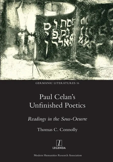 Paul Celan's Unfinished Poetics: Readings in the Sous-Oeuvre - Paperback