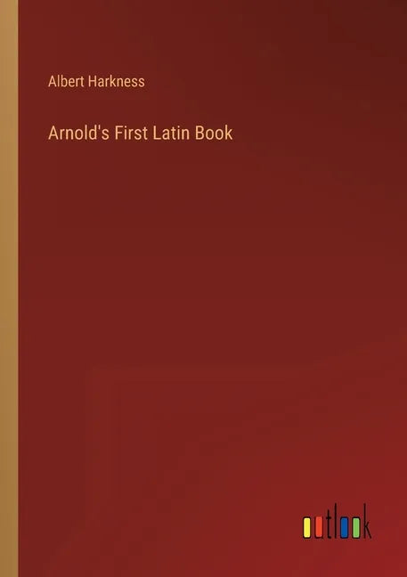 Arnold's First Latin Book - Paperback