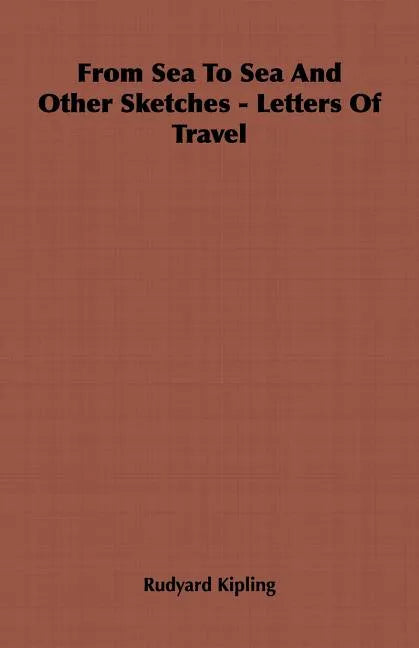 From Sea To Sea And Other Sketches - Letters Of Travel - Paperback