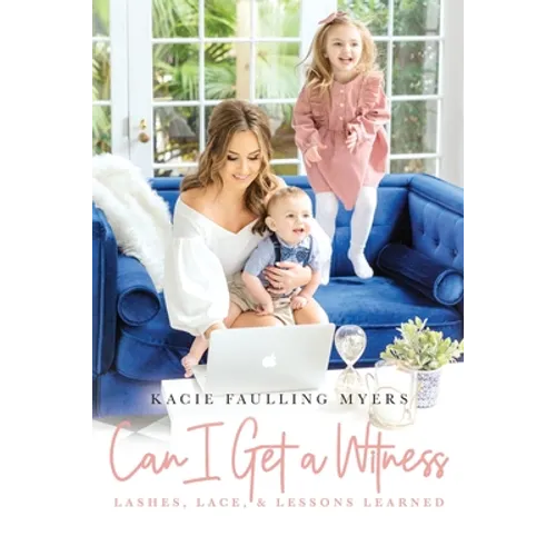 Can I Get a Witness: Lashes, Lace, and Lessons Learned - Paperback
