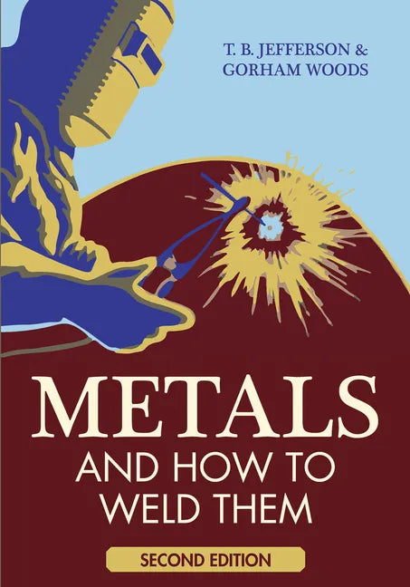 Metals And How To Weld Them - Hardcover