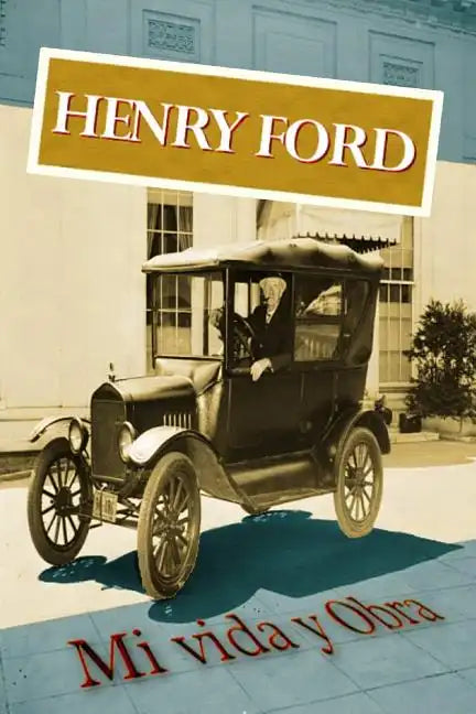 Henry Ford. Mi vida y Obra - Paperback