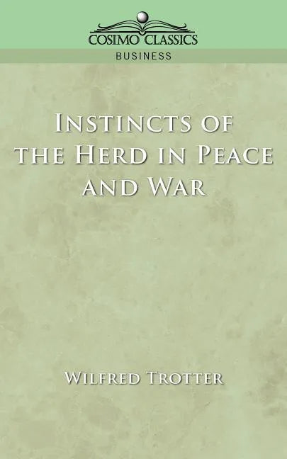 Instincts of the Herd in Peace and War - Paperback