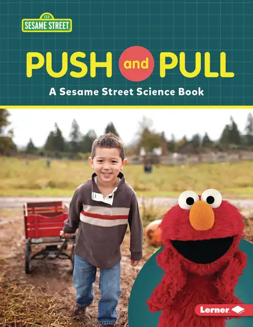 Push and Pull: A Sesame Street (R) Science Book - Paperback