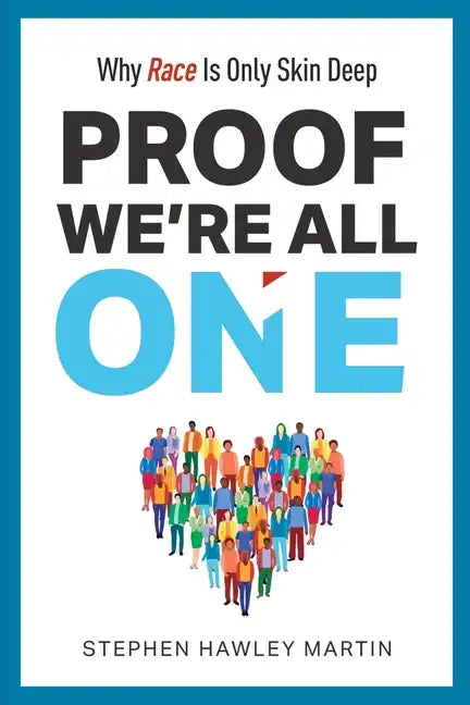 Proof We're All One: Why Race Is Only Skin Deep - Paperback
