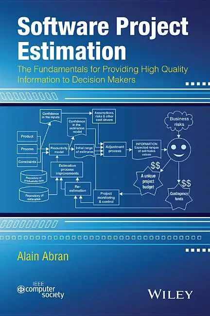 Software Project Estimation: The Fundamentals for Providing High Quality Information to Decision Makers - Paperback
