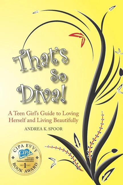 That's So Diva!: A Teen Girl's Guide to Loving Herself and Living Beautifully - Paperback