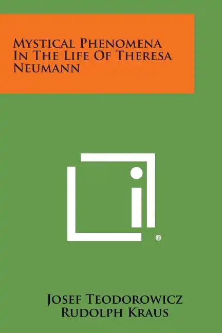 Mystical Phenomena in the Life of Theresa Neumann - Paperback