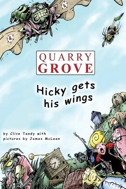 Quarry Grove: Hicky Gets His Wings - Paperback