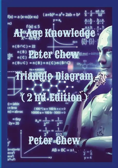 AI Age Knowledge. Peter Chew Triangle Diagram (2nd Edition): Peter Chew - Paperback