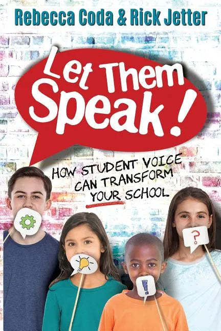 Let Them Speak: How Student Voice Can Transform Your School - Paperback