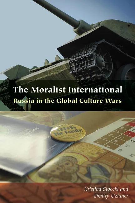 The Moralist International: Russia in the Global Culture Wars - Paperback