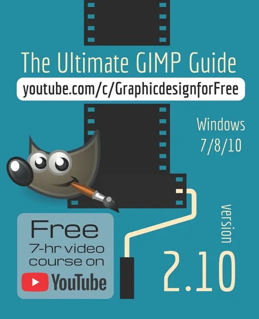 The Ultimate GIMP 2.10 Guide: Learn Professional photo editing - Paperback