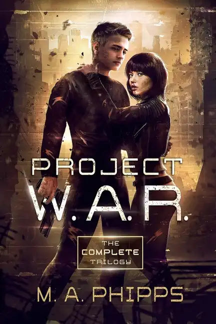 Project W.A.R.: The Complete Trilogy - Paperback