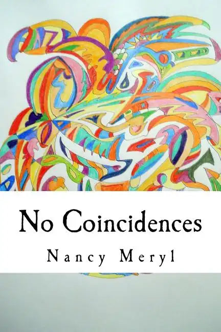 No Coincidences: "Just Because You Can't See Anything Doesn't Mean That It Doesn't Exist" - Paperback