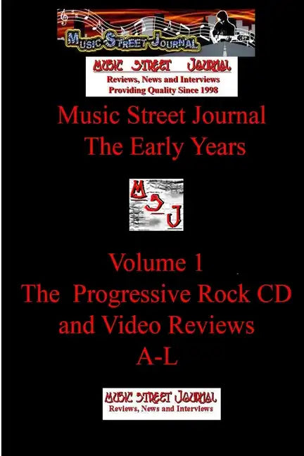 Music Street Journal: The Early Years Volume 1 - The Progressive Rock CD and Video ReviewsA-L - Paperback