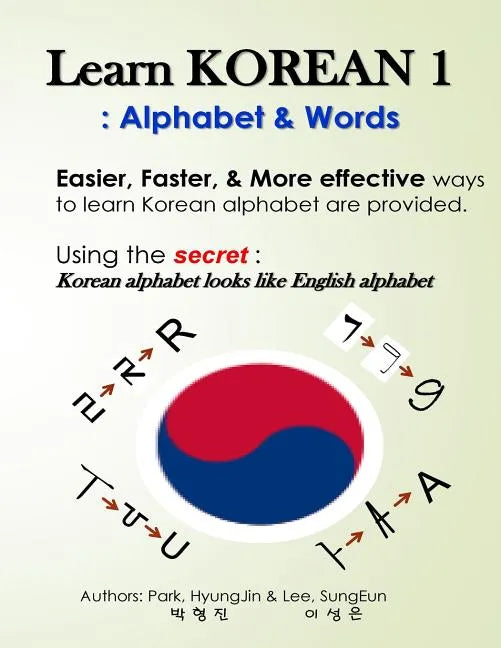 Learn Korean 1: Alphabet & Words: Easy, fun, and effective way to learn Korean alphabet. - Paperback