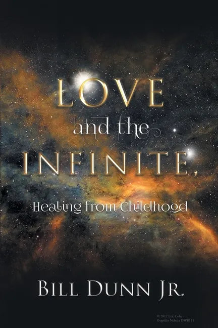 Love and the Infinite, Healing from Childhood - Paperback