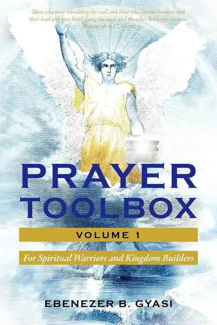 Prayer Toolbox Volume 1: For Spiritual Warriors and Kingdom Builders - Paperback