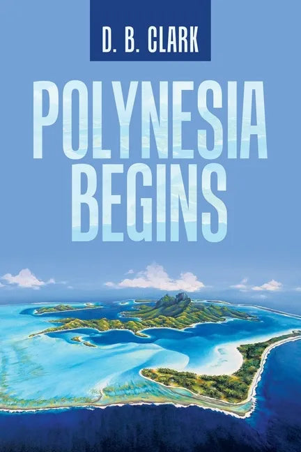Polynesia Begins - Paperback