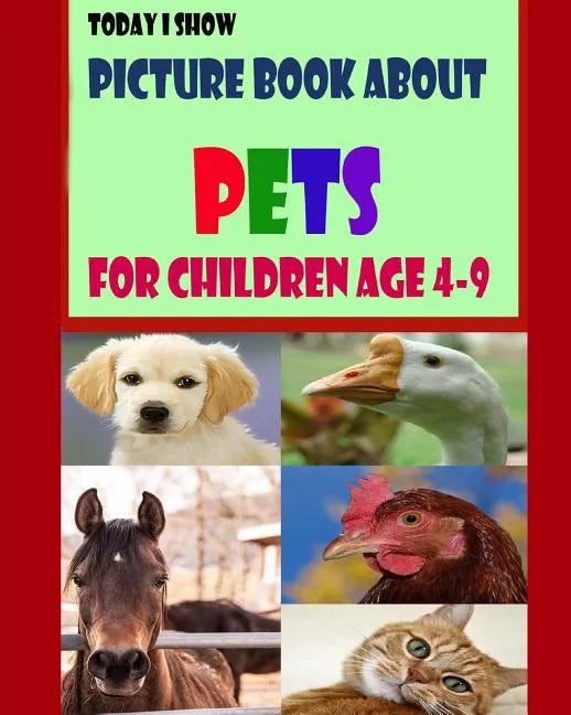Today I Show: Picture Book About Pets for Children Age 4-9 - Paperback