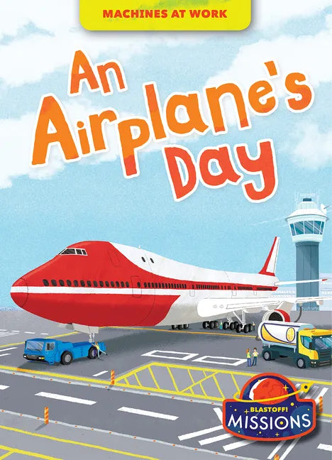 An Airplane's Day - Library Binding