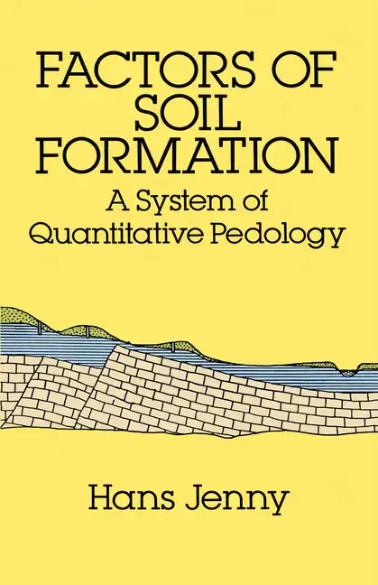 Factors of Soil Formation: A System of Quantitative Pedology - Paperback
