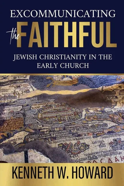 Excommunicating the Faithful: Jewish Christianity in the Early Church - Paperback