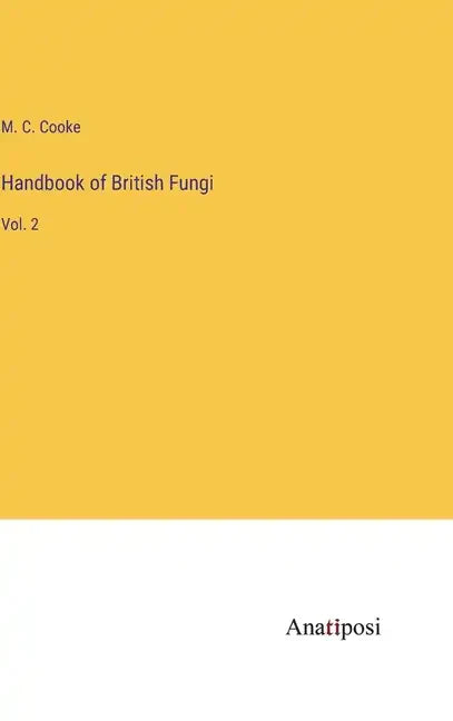 Handbook of British Fungi: Vol. 2 - Hardcover