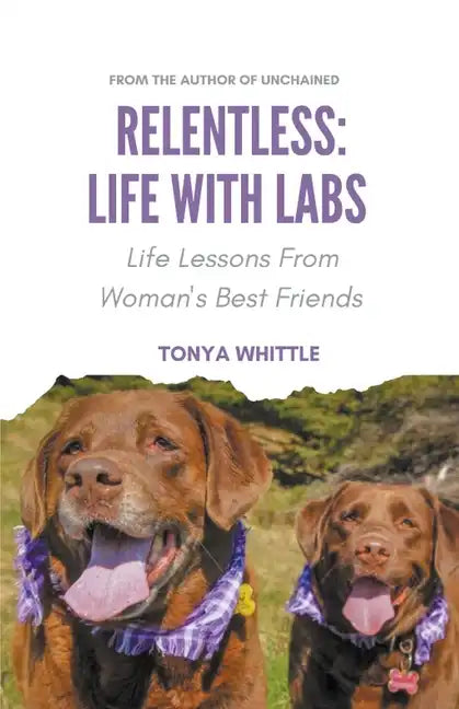 Relentless: Life With Labs - Paperback