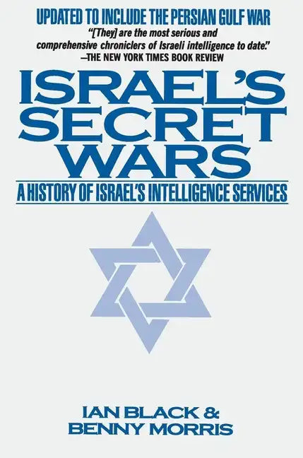 Israel's Secret Wars: A History of Israel's Intelligence Services - Paperback