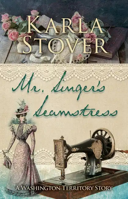 Mr. Singer's Seamstress: A Washington Territory Story - Paperback