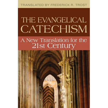 Evangelical Catechism:: A New Translation for the 21st Century - Paperback