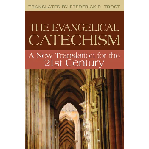Evangelical Catechism:: A New Translation for the 21st Century - Paperback