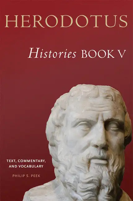 Herodotus, Histories, Book V: Text, Commentary, and Vocabulary - Paperback